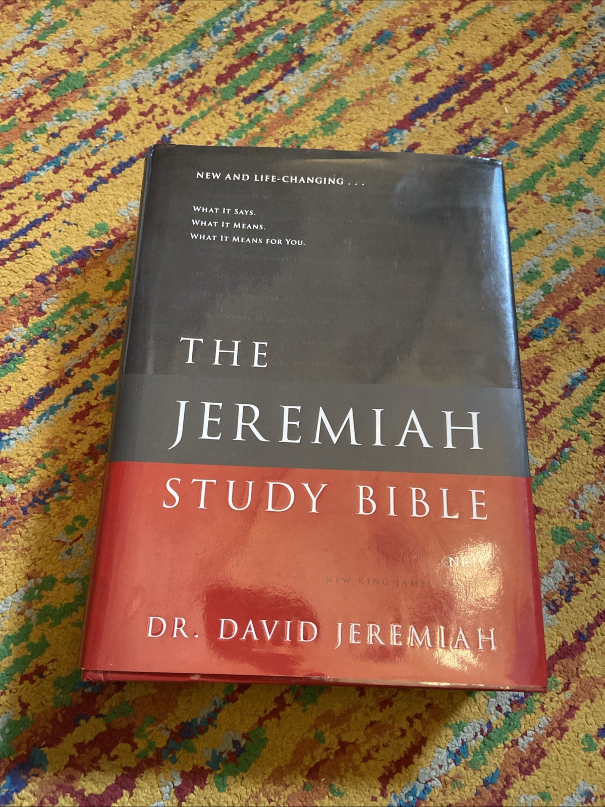 Jeremiah Study Bible, NKJV: Jacketed Hardcover : What It Says. What It Means….