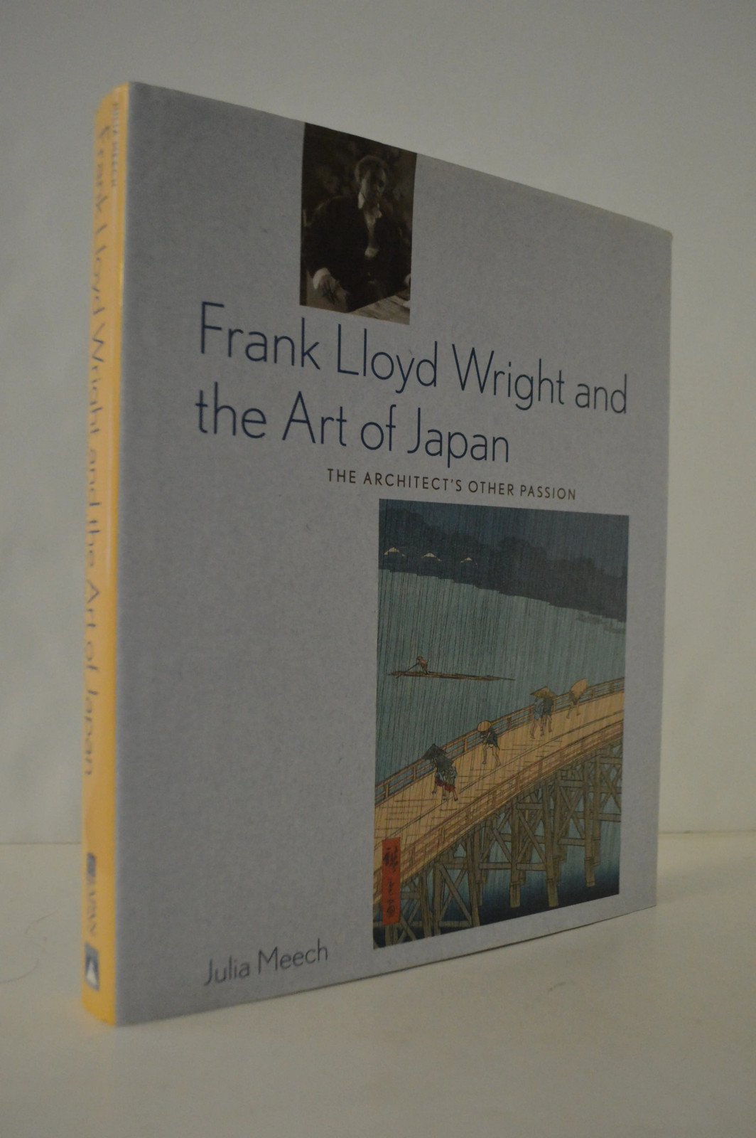 Frank Lloyd Wright and the Art of Japan Julia Meech HC
