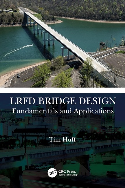 Lrfd Bridge Design: Fundamentals And Applications