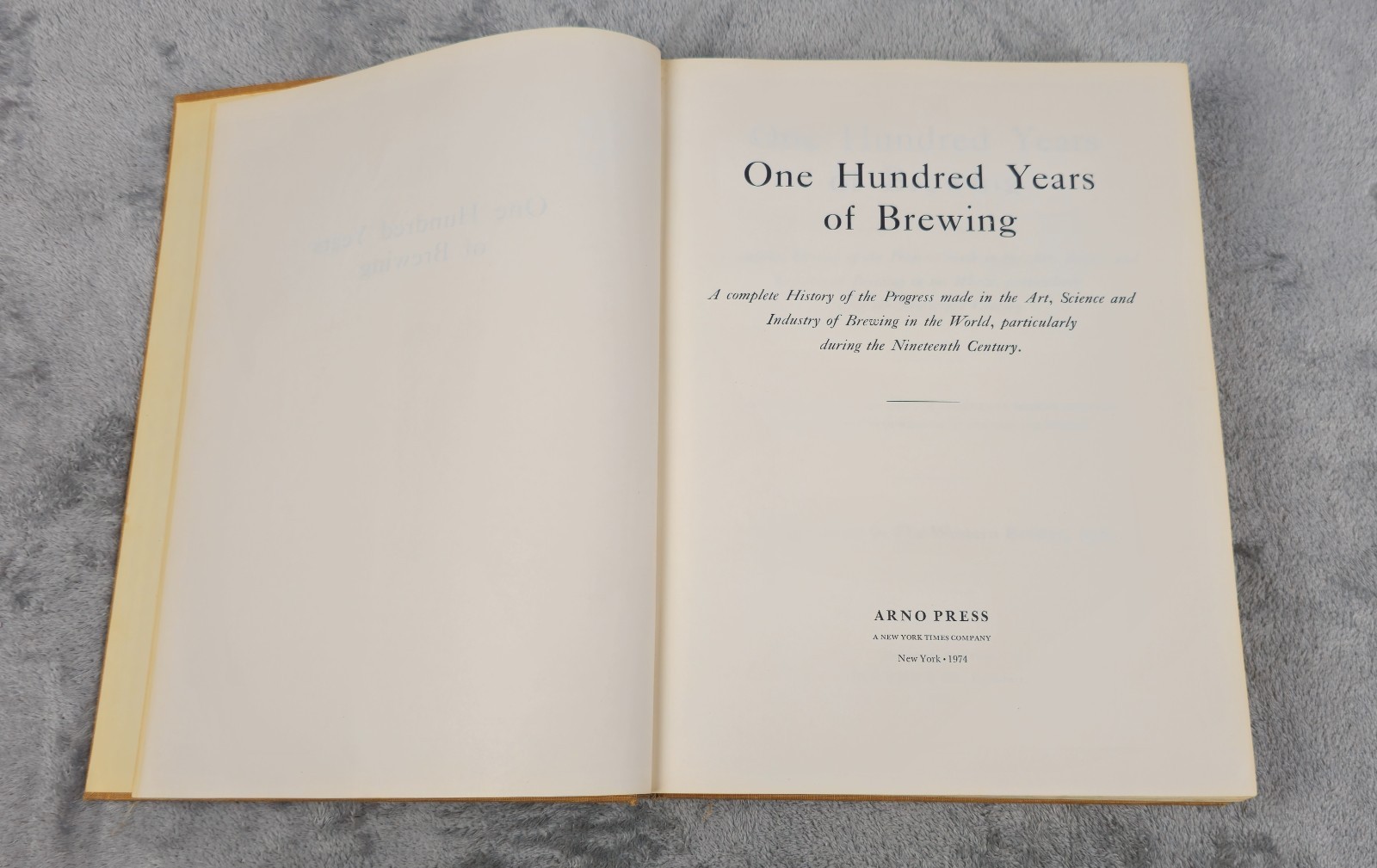 One Hundred Years of Brewing. A Complete History Art Of Brewing ARNO Press 1974