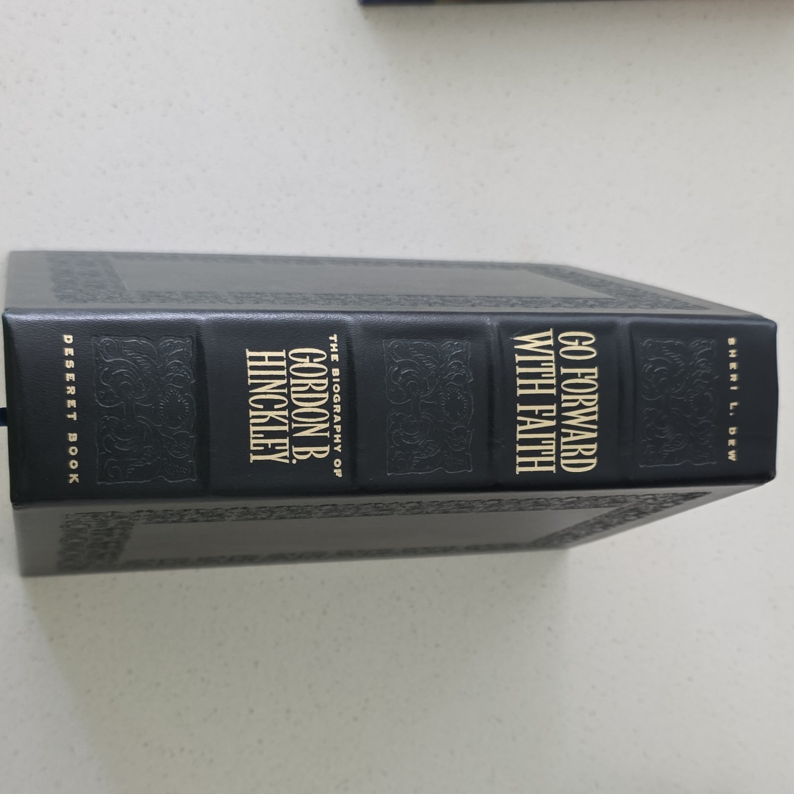 Go Forward with Faith: Gordon B. Hinckley Biography Sheri L. Dew HC 1996