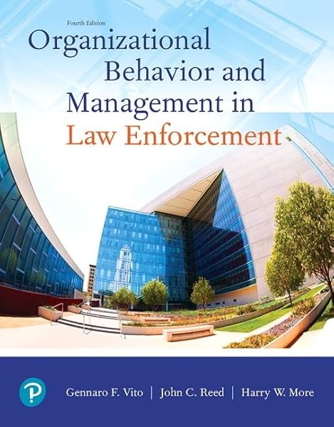 Organizational Behavior and Management in Law Enforcement by Gennaro Vito