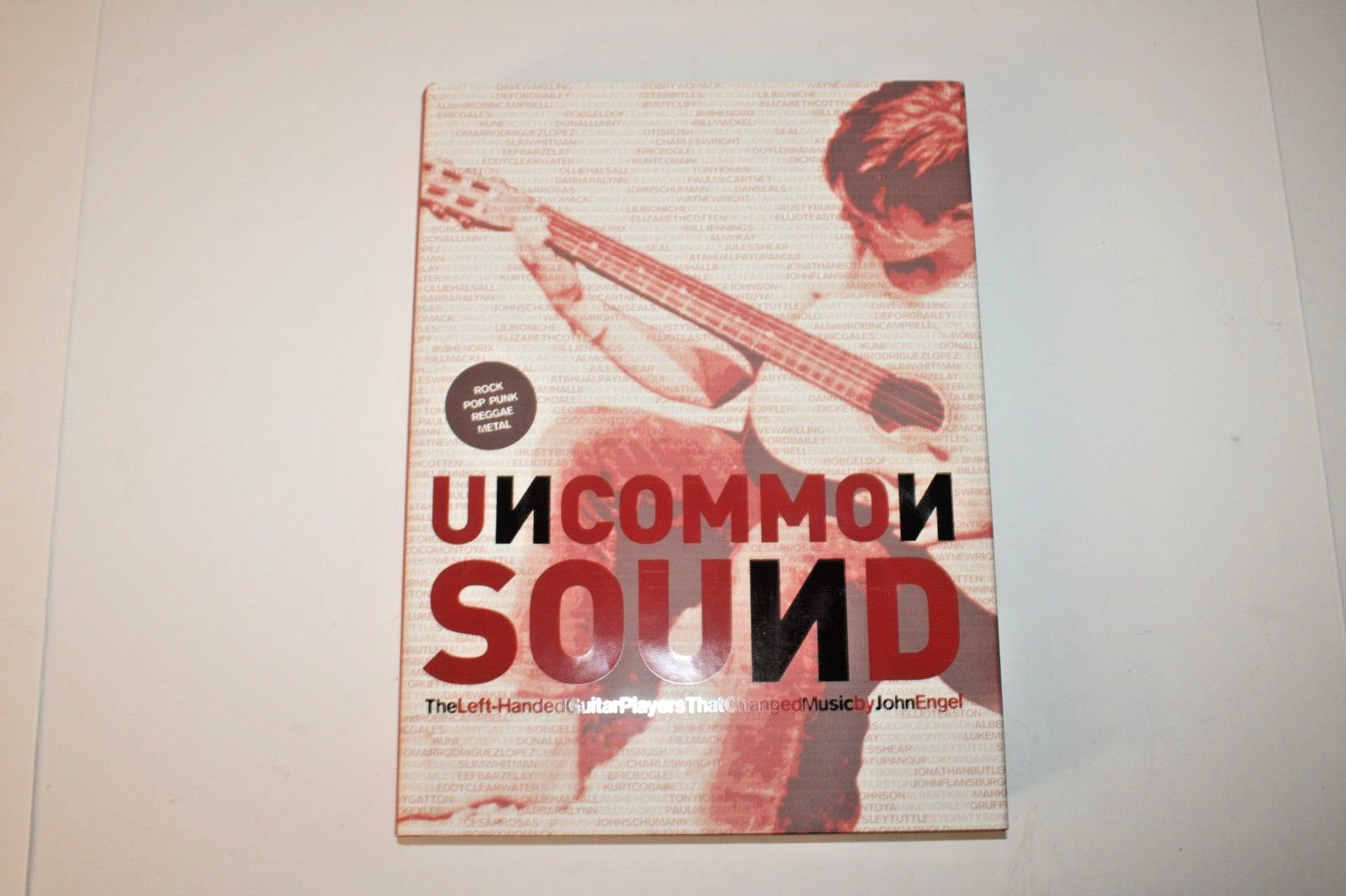 Uncommon Sound: The Left-Handed Guitar Players That Changed Music by John Engel