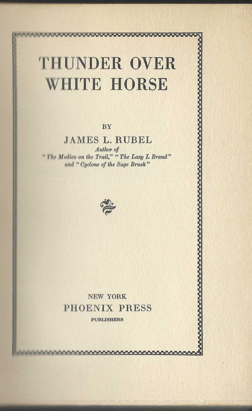 Thunder Over White Horse by James L Rubel 1939 vintage 1st Ed Hardcover Westerns