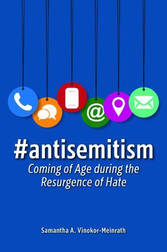 #antisemitism: Coming of Age during the Resurgence of Hate, Vinokor-Meinrath, Sa