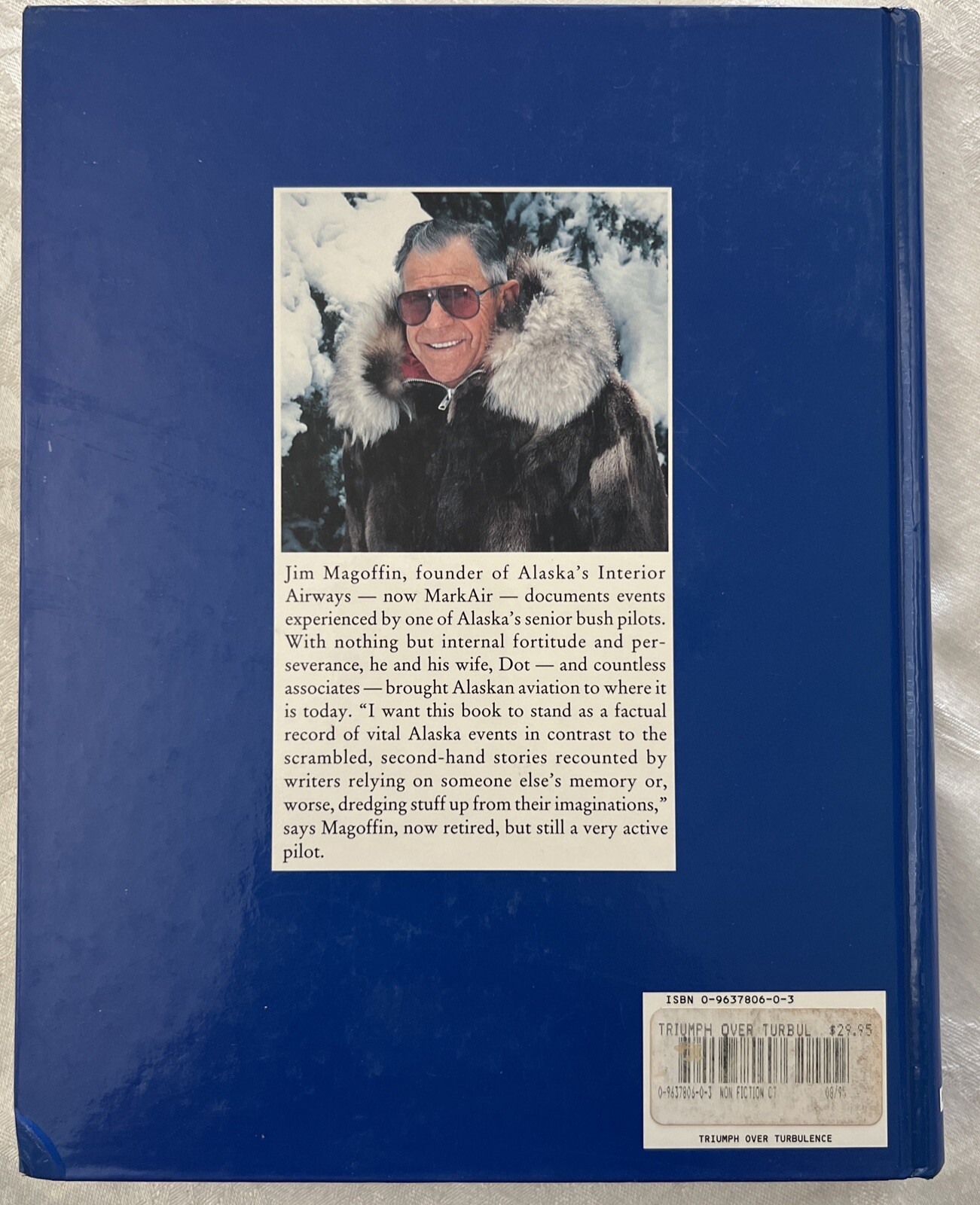 Triumph over Turbulence: Alaska’s Luckiest Bush Pilot By Jim Magoffin