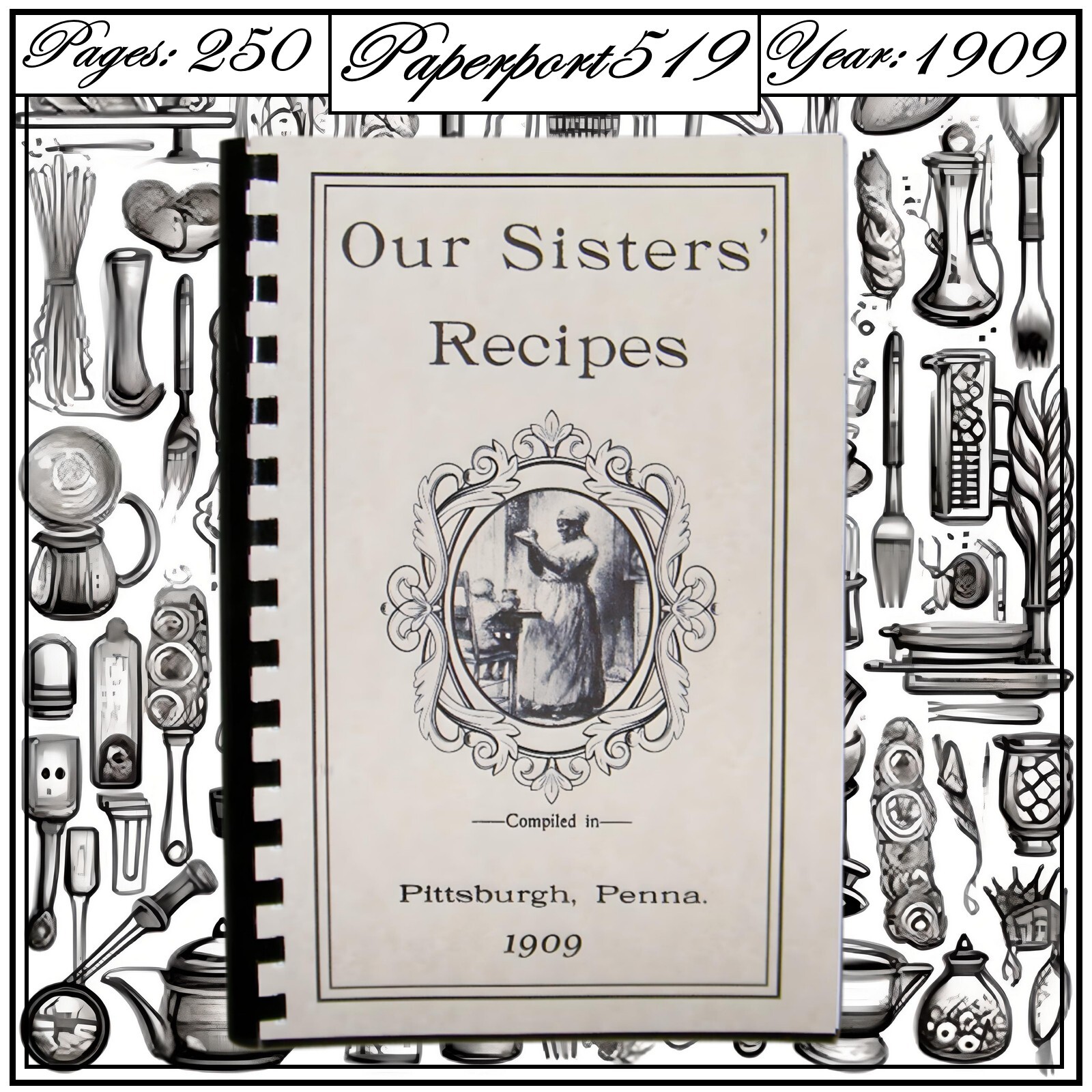 1909 Our Sisters Recipes 250 Pages
