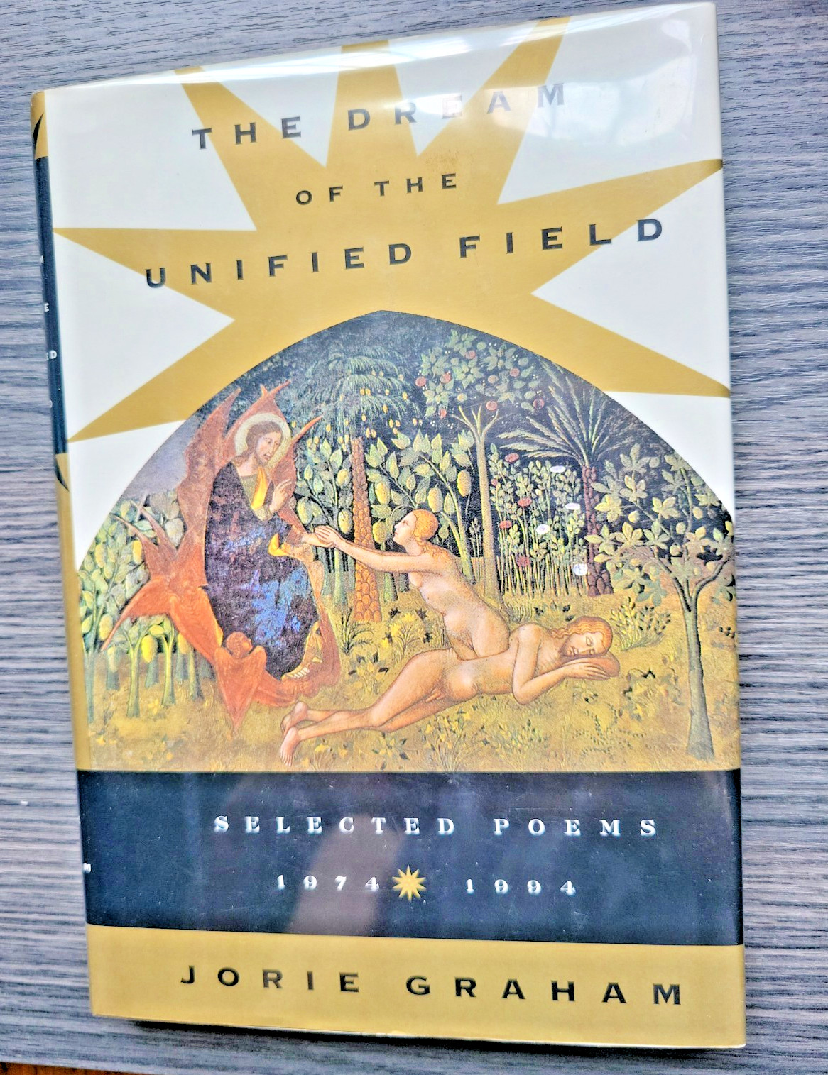 SIGNED: Dream of the Unified Field: Selected Poems ’74-’94 Jorie Graham HCDJ 1st