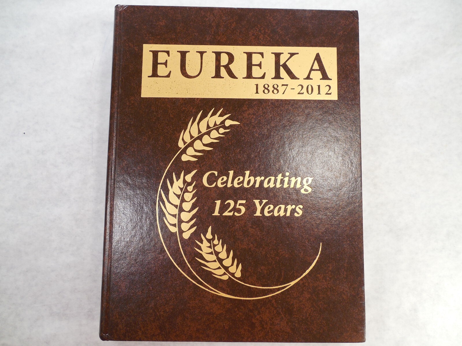 Eureka – 1887-2012 Celebrating 125 Years, History Book of Eureka S.D,