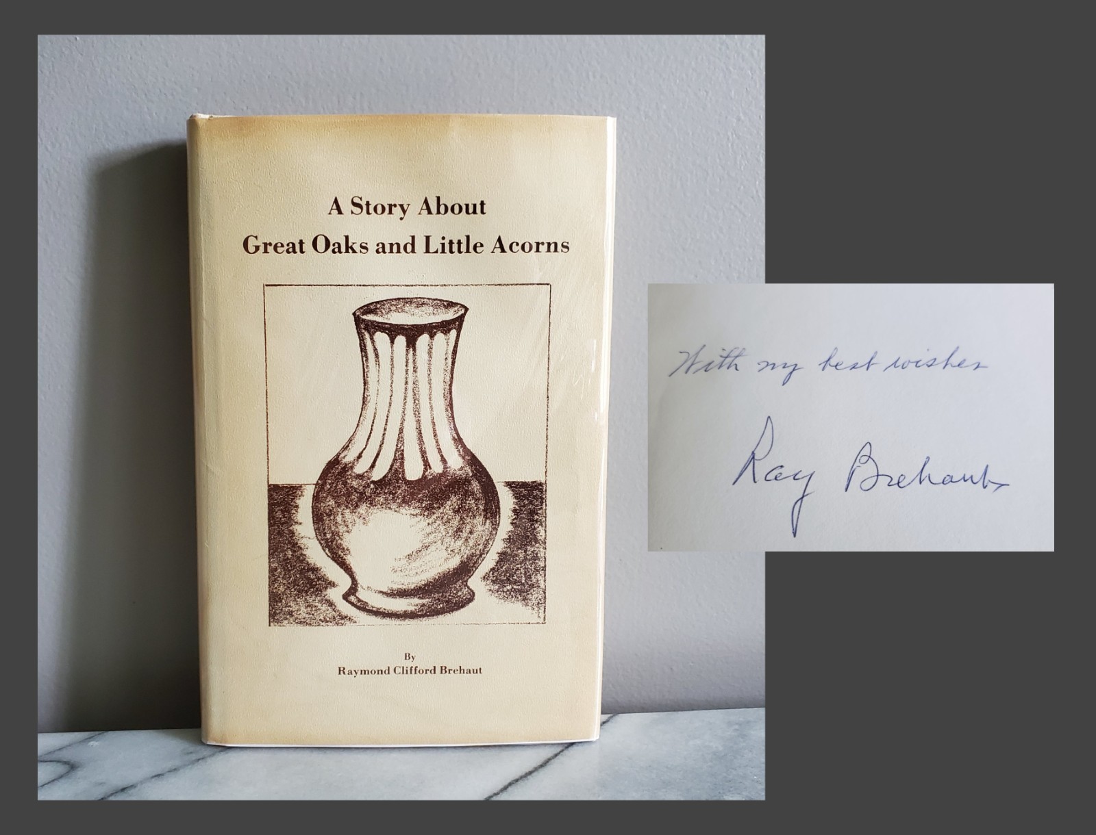 *Signed A STORY ABOUT GREAT OAKS & LITTLE ACORNS Raymond Brehaut HC/DJ #194/1000