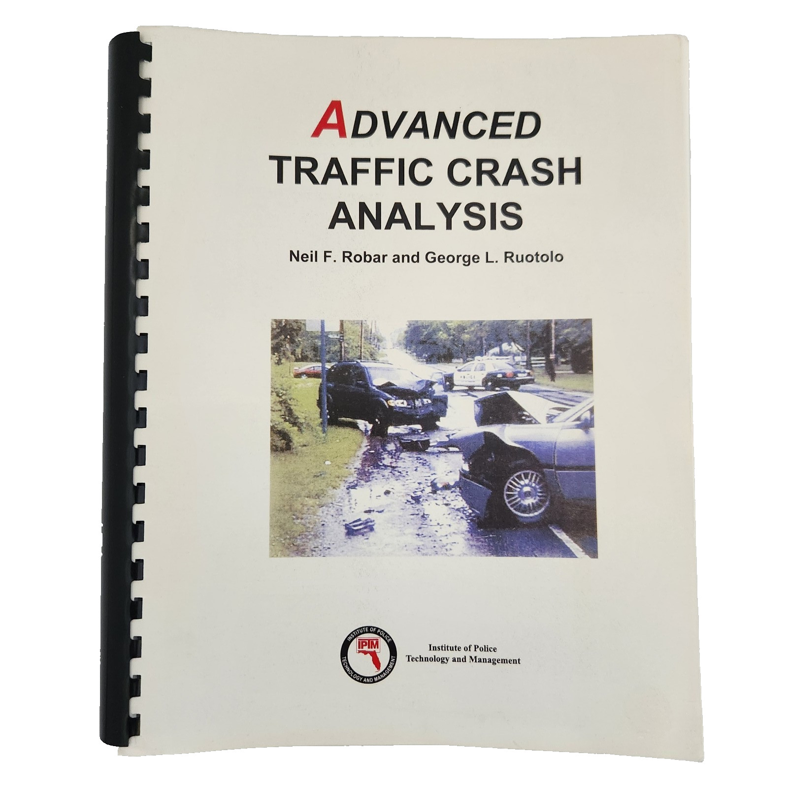 Advanced Traffic Crash Analysis Spiral Binding Neil F. Robar George L. Ruotolo
