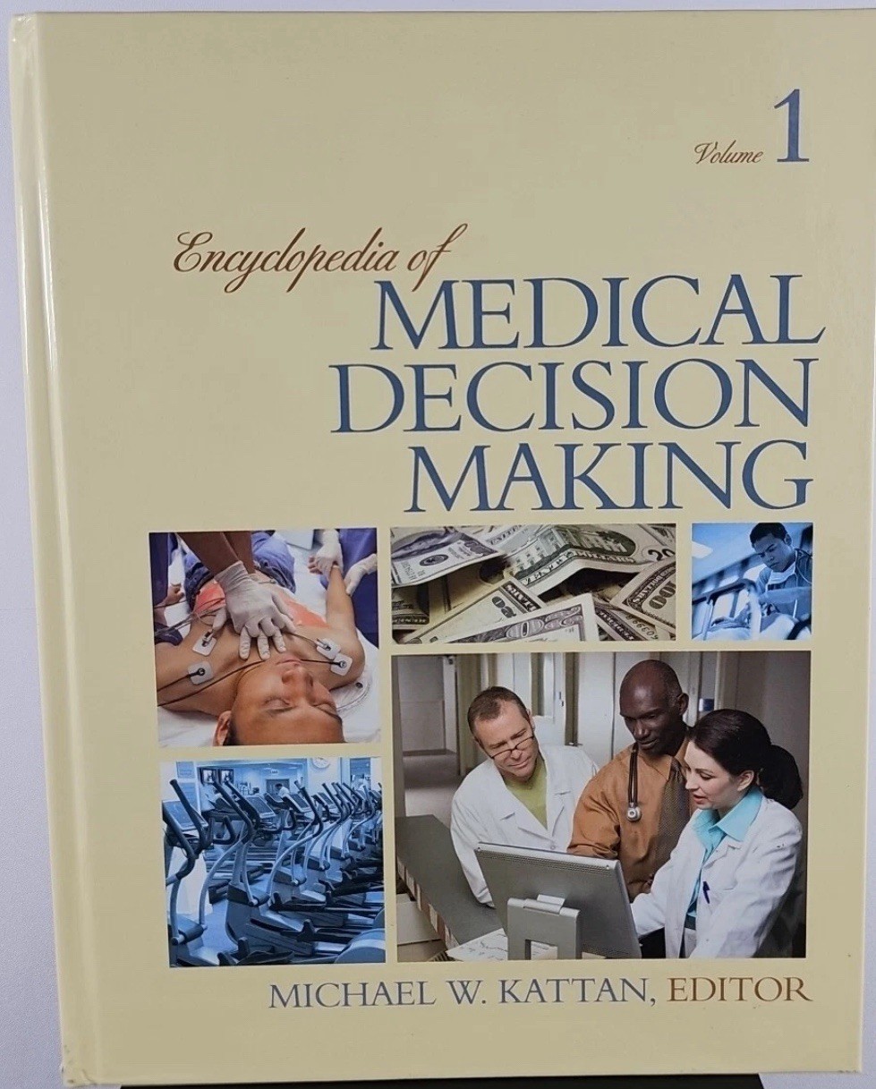 Encyclopedia of Medical Decision Making by Michael W. Kattan (2009, Hardcover /