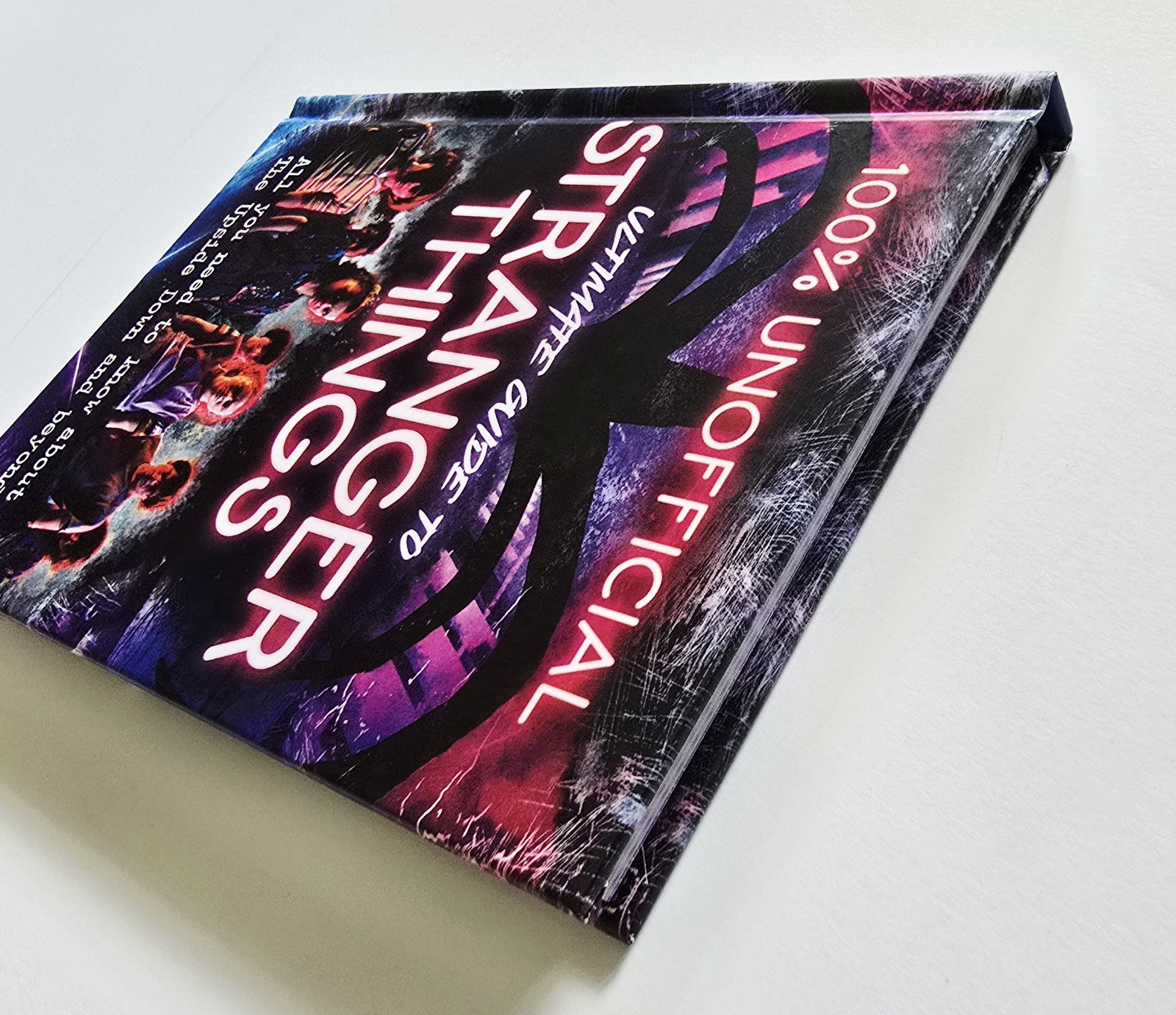 Stranger Things: 100% Unofficial – the Ultimate Guide to Stranger Things