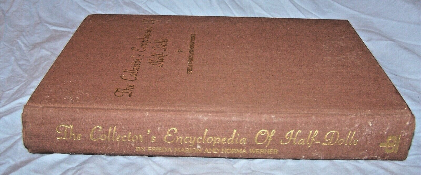 Collector’s Encyclopedia of Half-Dolls HD w/dj -Frieda Marion-1979-608 pages