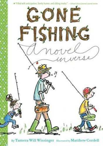 Gone Fishing: A novel in verse – Paperback By Wissinger, Tamera Will – GOOD