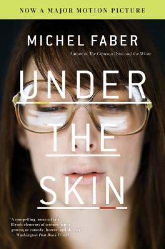 Under the Skin – Paperback By Michel Faber – GOOD