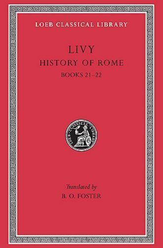Livy: History of Rome,Volume V, Books 21-22 (Loeb Classical Library No. 233) by