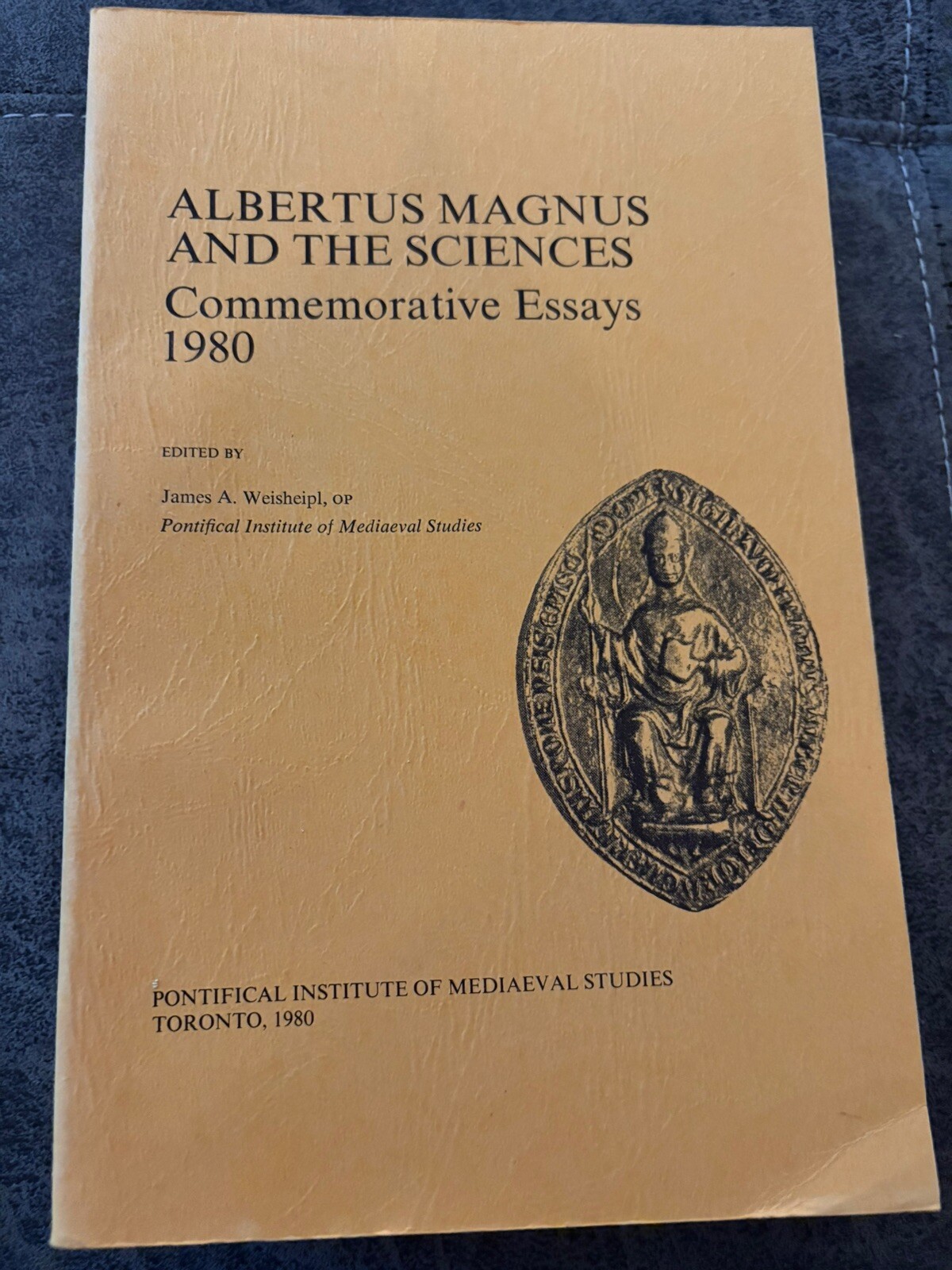 ALBERTUS MAGNUS AND THE SCIENCES (STUDIES AND TEXTS) By James A. Weisheipl
