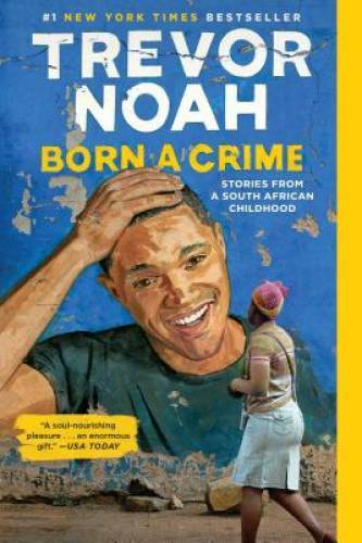 Born a Crime: Stories from a South African Childhood – Paperback – VERY GOOD