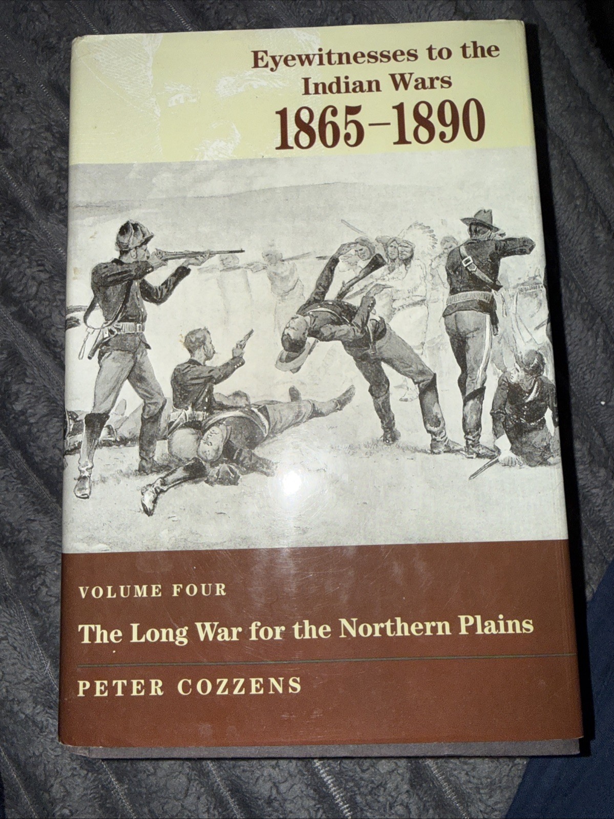 Peter Cozzens Eyewitnesses to the Indian Wars 1865-1890 Vol 4 HC 2004