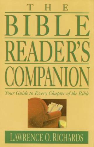 The Bible Reader’s Companion: Your Guide to Every Chapter of the Bible (H – GOOD