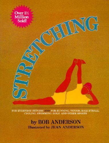 Stretching for Everyday Fitness and for Run- paperback, Bob Anderson, 0394738748