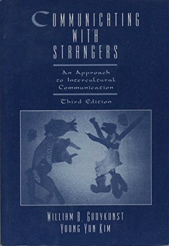 COMMUNICATING WITH STRANGERS: AN APPROACH TO INTERCULTURAL By William B. VG