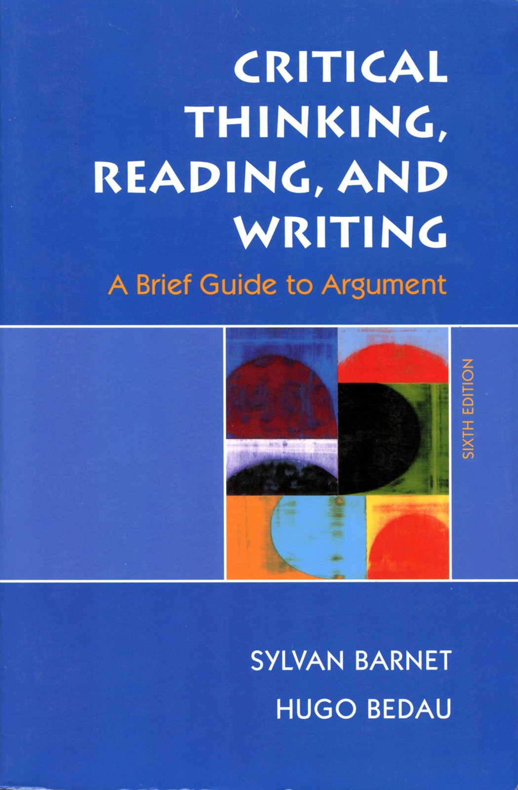 Critical Thinking, Reading, and Writing: A Brief Guide to Argument