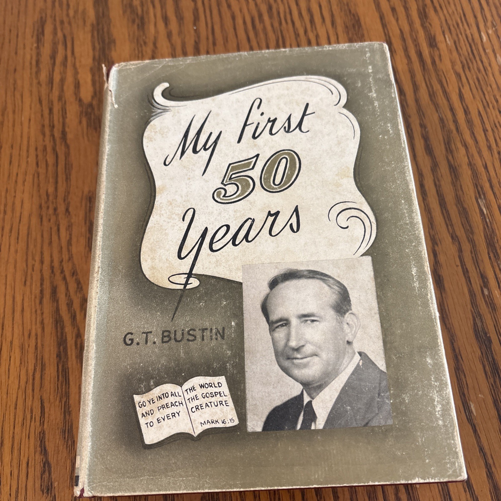 My First 50 Years By G. T. Bustin HBDJ