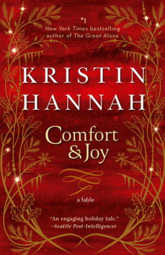 Comfort & Joy: A Fable – Paperback By Hannah, Kristin – GOOD