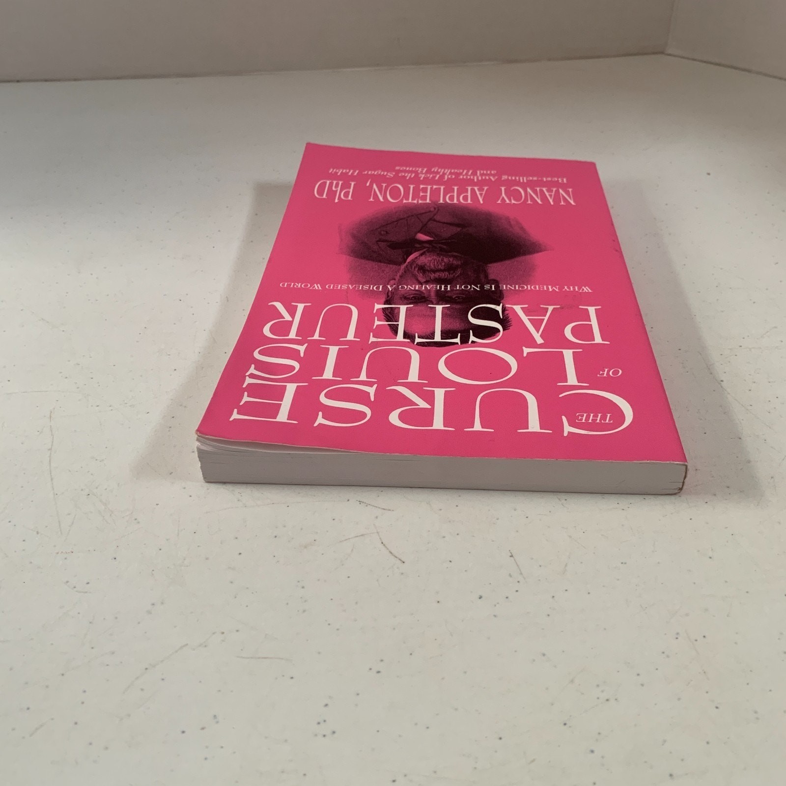 The Curse Of Louis Pasteur By Nancy Appleton, PhD 1999 Choice Publishing