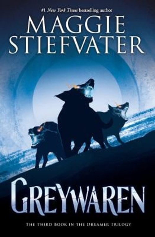Greywaren the Dreamer Trilogy #3 Hardcover Maggie Stiefvater