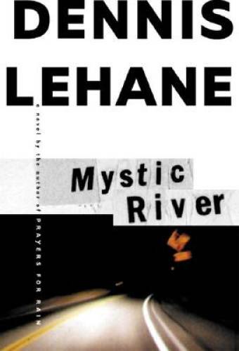 Mystic River – Hardcover By Lehane, Dennis – GOOD
