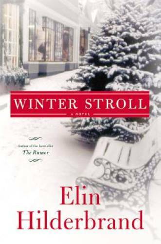 Winter Stroll (Winter Street) – Hardcover By Hilderbrand, Elin – VERY GOOD