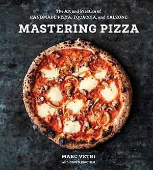 Mastering Pizza: The Art and – Hardcover, by Vetri Marc; Joachim – Very Good
