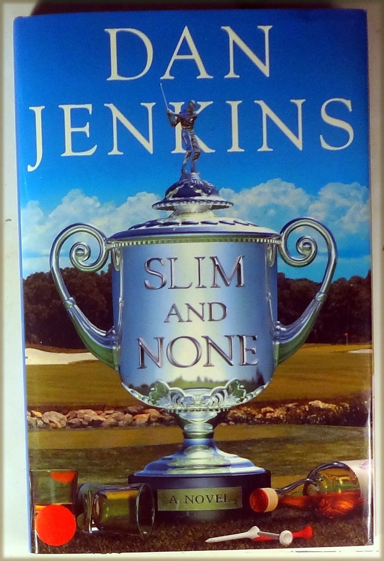 DAN JENKINS-SLIM AND NONE-DOUBLEDAY, 2005, 243 PAGES