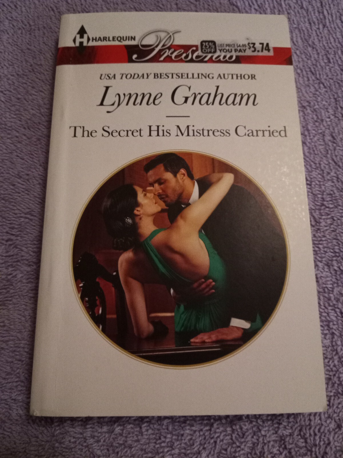 The Secret His Mistress Carried by Lynne Graham (2014, Mass Market)