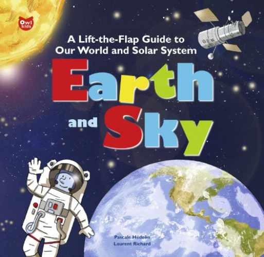 Earth and Sky: A Lift-the-Flap – Spiral-bound, by Hedelin Pascale – Very Good