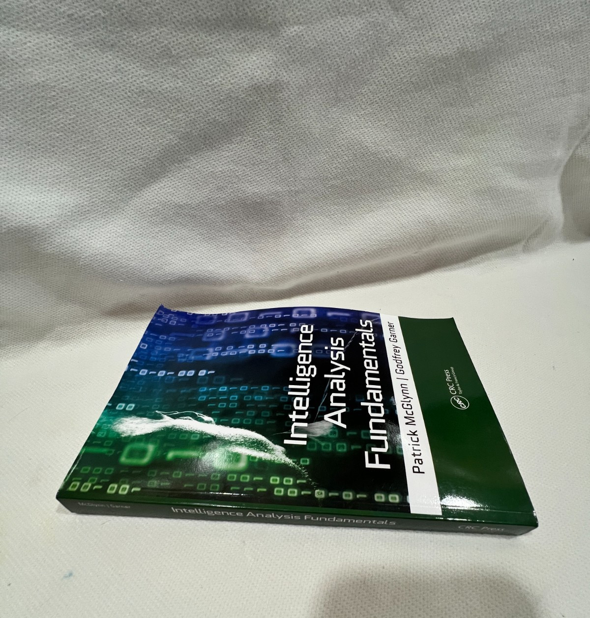 Intelligence Analysis Fundamentals by Garner& McGlynn 2018