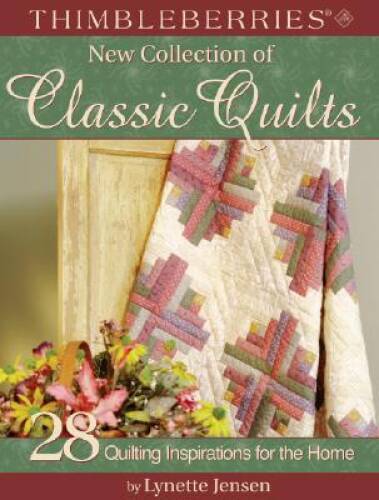Thimbleberries New Collection of Classic Quilts: 28 Quilting Inspira – VERY GOOD