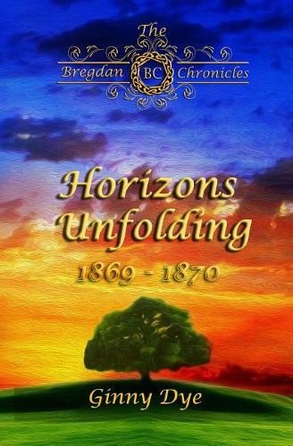 Ginny Dye Horizons Unfolding (#12 in the Bregdan Chronicles Historic (Paperback)