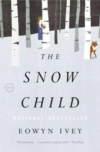 The Snow Child: A Novel – Paperback By Ivey, Eowyn – VERY GOOD