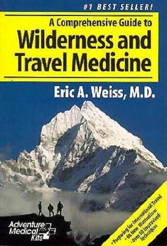 A Comprehensive Guide to Wilderness & Travel Medicine (Adventure M – VERY GOOD