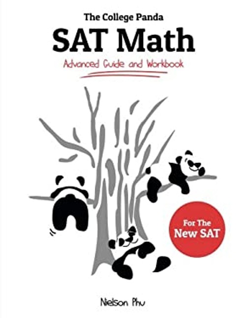 The College Panda’s SAT Math : An Advanced Guide from a Perfect S