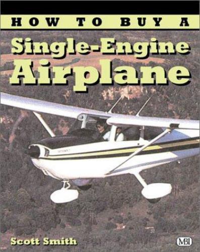 How to Buy a Single-Engine Airplane (Illustrated Buyer’s Guide)