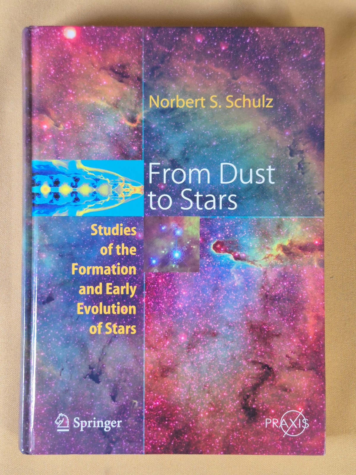 From Dust to Stars – Stellar Formation – Norbert S. Schulz – Springer Hardcover