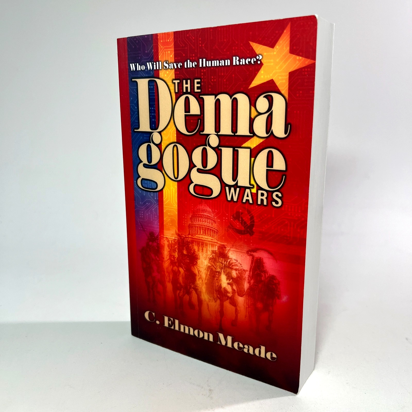The Demagogue Wars SIGNED 1st Edition C Elmon Meade Trade Paperback Alt History