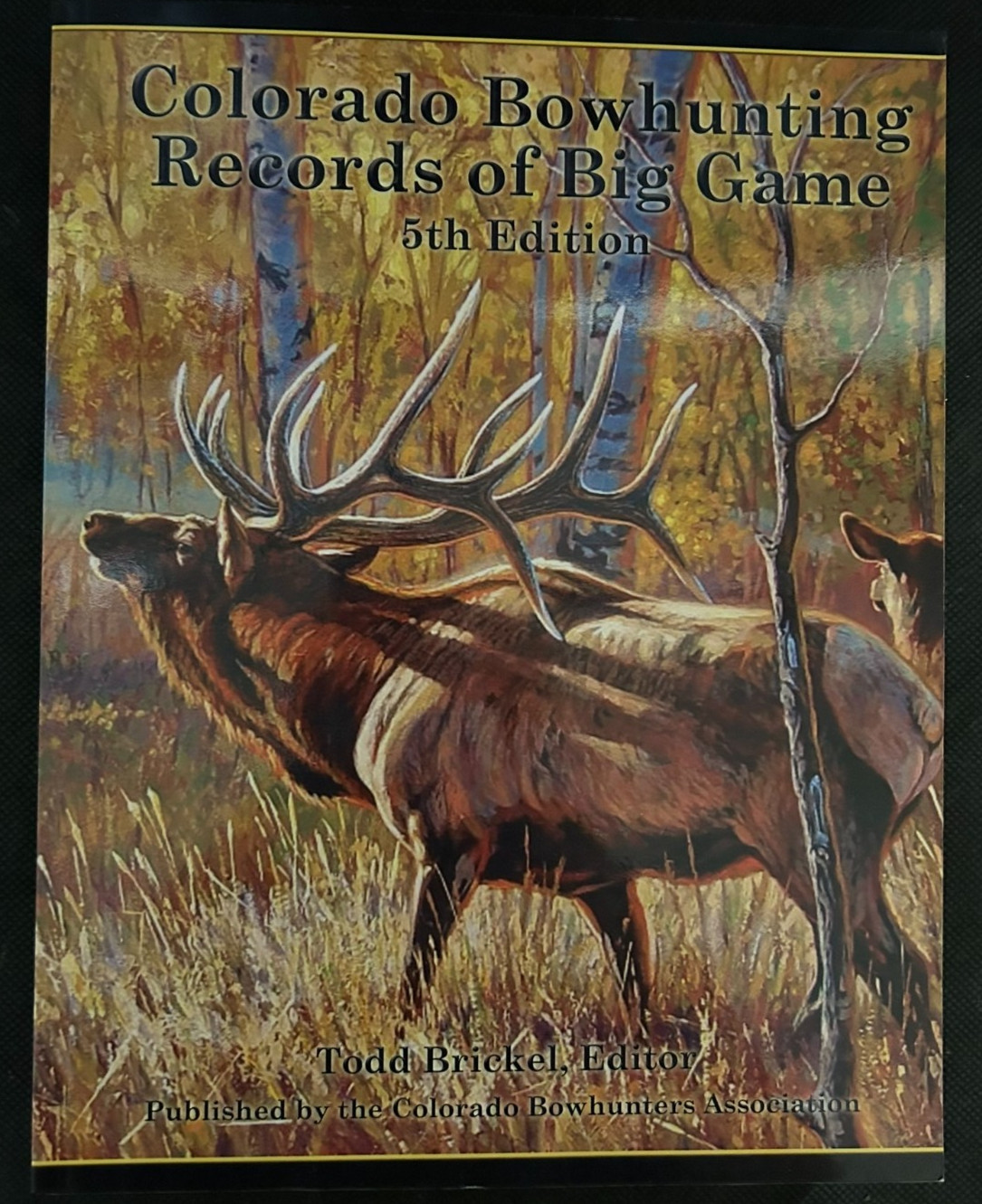 Colorado Bowhunting Records of Big Game Animals 5th Ed. paperback 364 pages