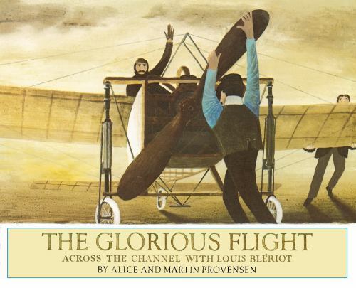 The Glorious Flight: Across the Channel – hardcover, 0670342599, Alice Provensen