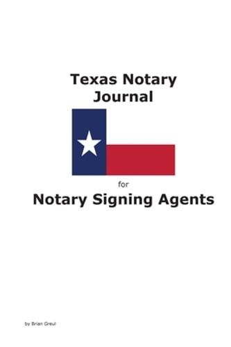 Texas Notary Journal for Notary Signing Agents by Brian Greul: New
